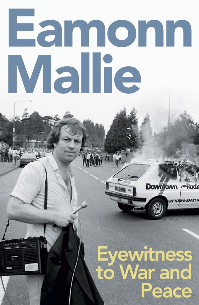 Eamonn Mallie: Eyewitness to War and Peace