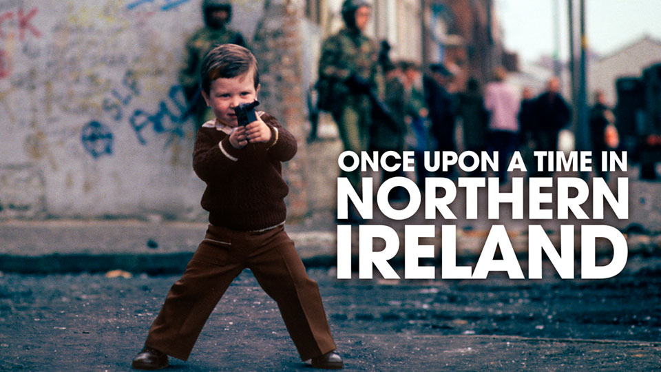 The Making of ‘Once Upon A Time In Northern Ireland’